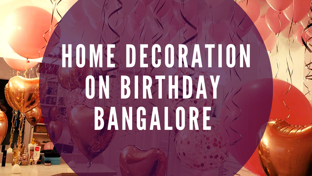 Home Decoration on Birthday