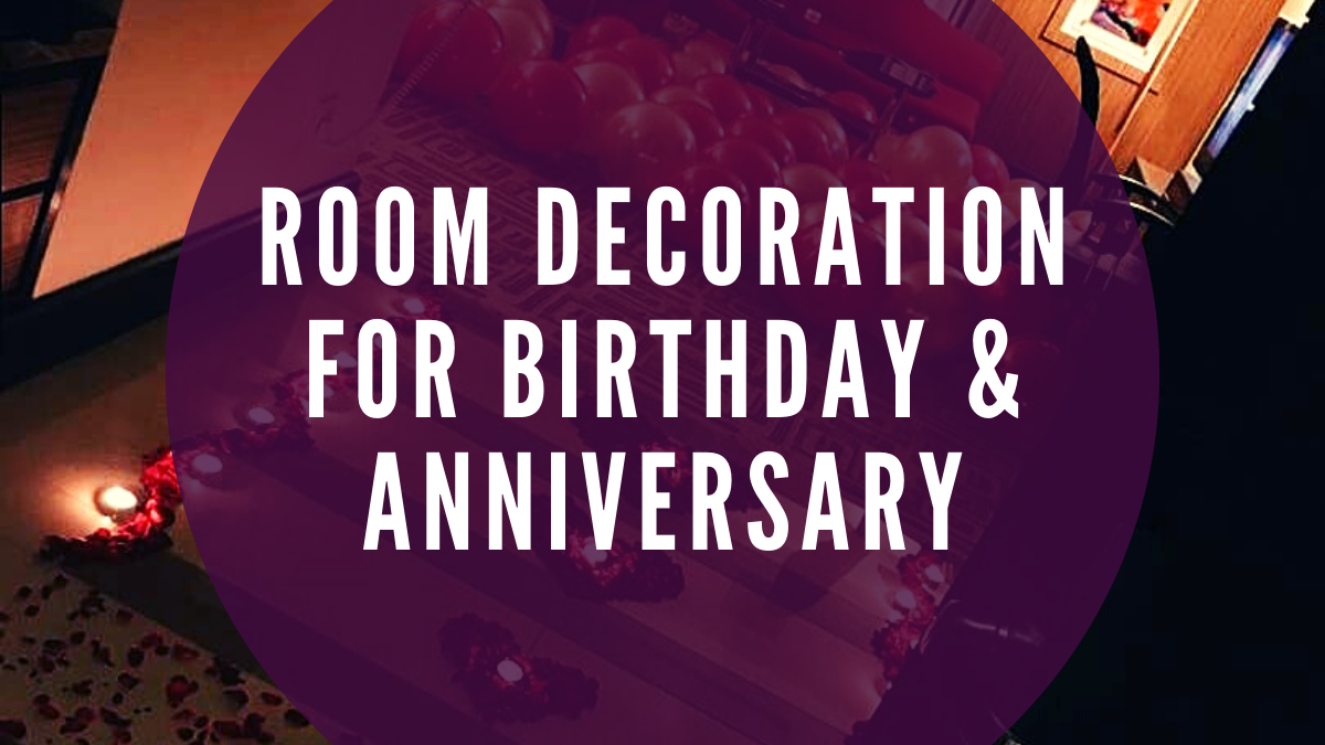 Room Decoration for Birthday & Anniversary