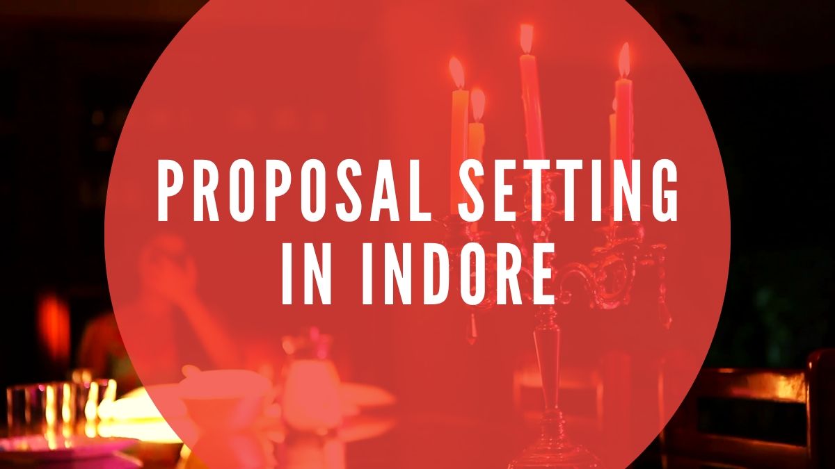 PROPOSAL SETTING IN INDORE