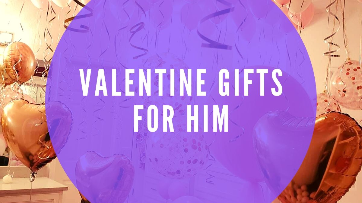 Valentine Gifts for Him